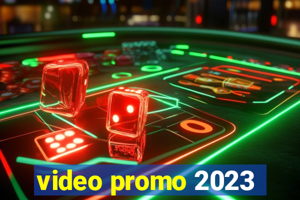 video promo 2023